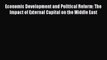 Read Economic Development and Political Reform: The Impact of External Capital on the Middle