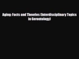 Read Aging: Facts and Theories (Interdisciplinary Topics in Gerontology) PDF Online