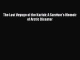 Download The Last Voyage of the Karluk: A Survivor's Memoir of Arctic Disaster Free Books