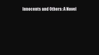 [PDF] Innocents and Others: A Novel [Read] Online
