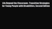 Read Life Beyond the Classroom : Transition Strategies for Young People with Disabilities Second