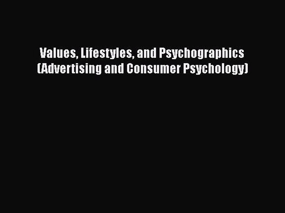 Read Books Values Lifestyles and Psychographics (Advertising and Consumer Psychology) Ebook