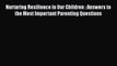 Read Books Nurturing Resilience in Our Children : Answers to the Most Important Parenting Questions