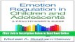 Download Emotion Regulation in Children and Adolescents: A Practitioner s Guide  PDF Free