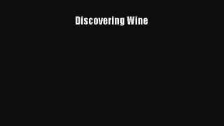 Read Discovering Wine Ebook Free