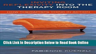 Read Inviting Reflexivity into the Therapy Room: How Therapists Think in Action  PDF Online