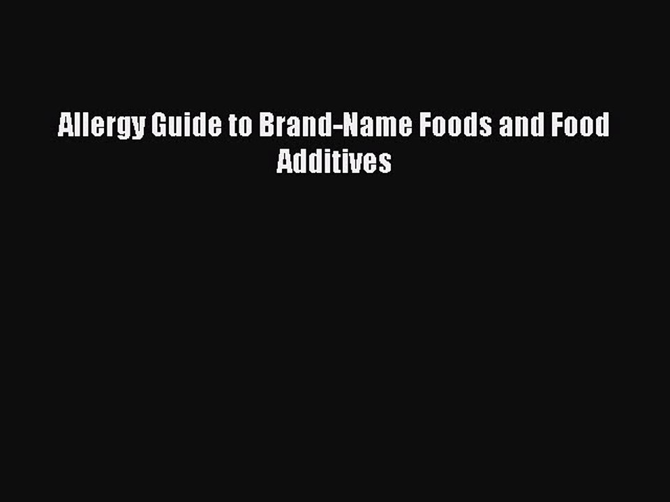 Read Books Allergy Guide to Brand-Name Foods and Food Additives E-Book Free