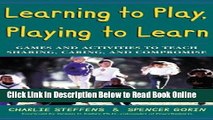 Read Learning to Play, Playing to Learn : Games and Activities to Teach Sharing, Caring, and