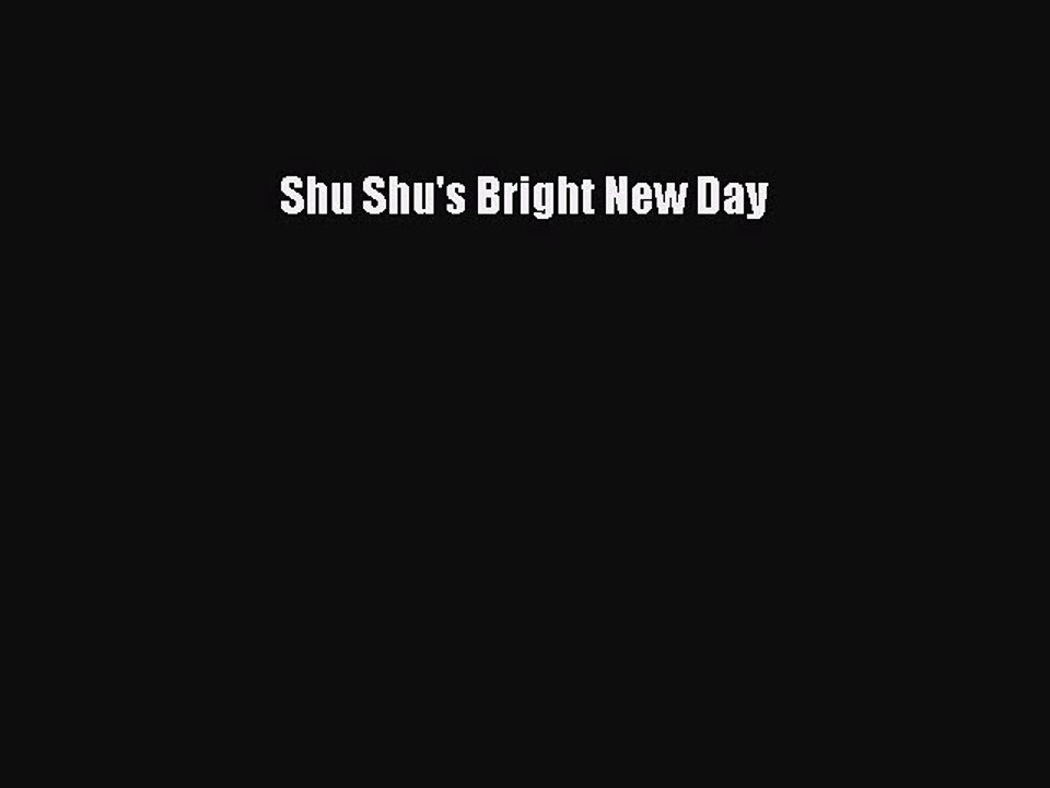 Read Books Shu Shu's Bright New Day ebook textbooks