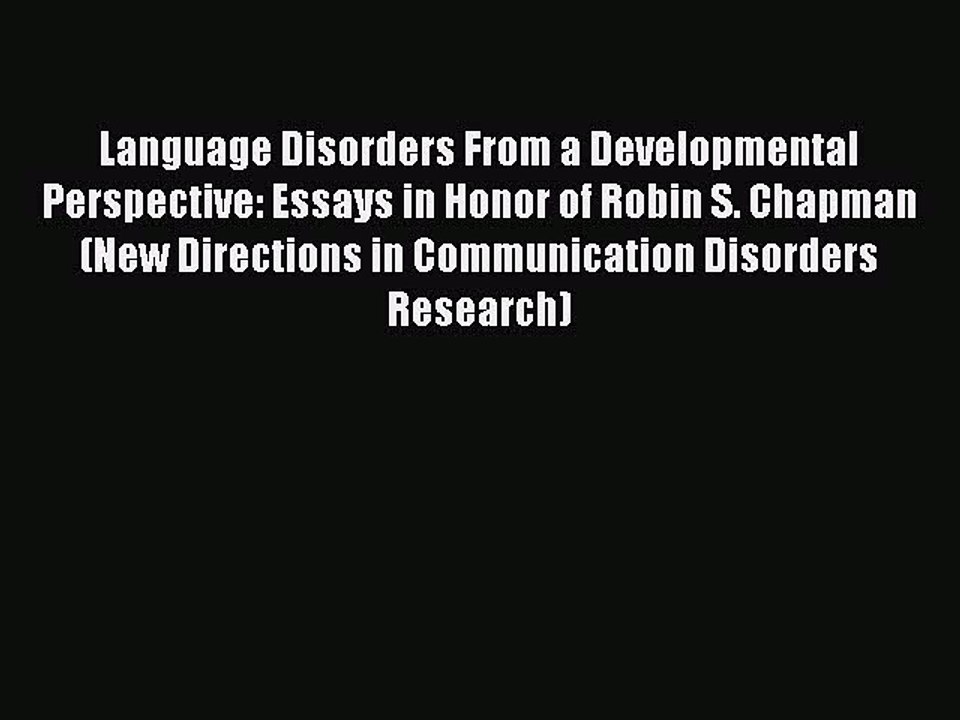 Read Books Language Disorders From a Developmental Perspective: Essays in Honor of Robin S.