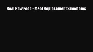 Download Books Real Raw Food - Meal Replacement Smoothies E-Book Download