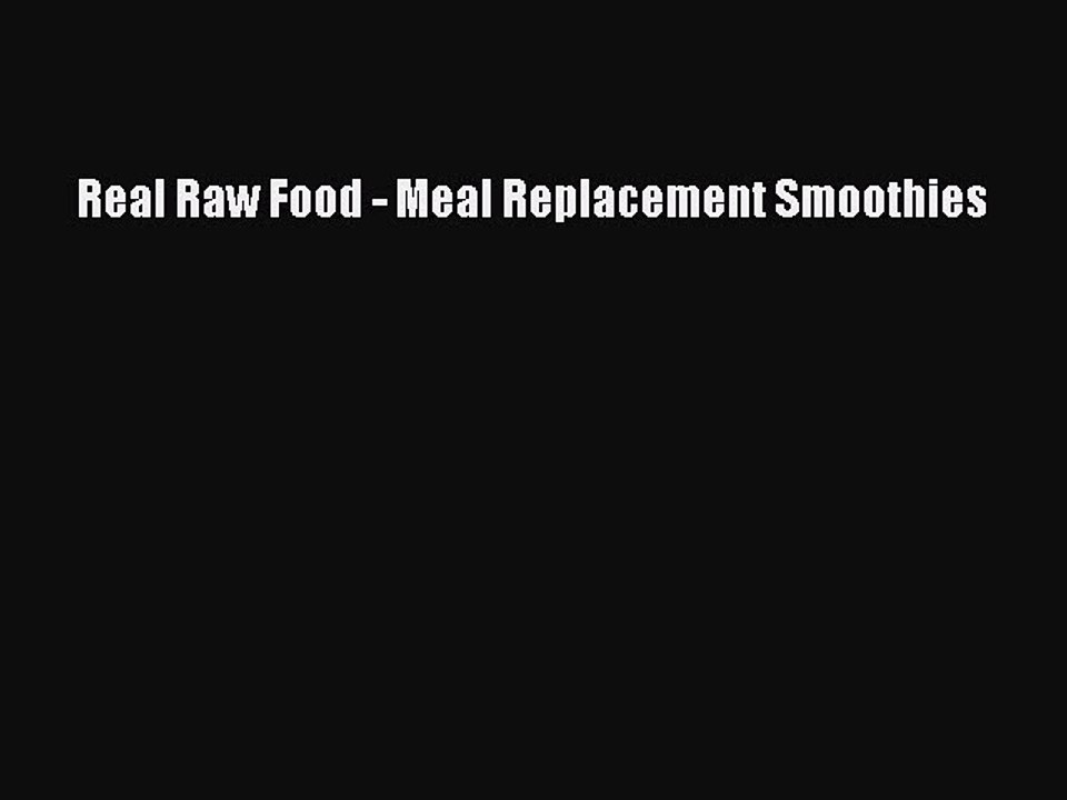 Download Books Real Raw Food - Meal Replacement Smoothies E-Book Download