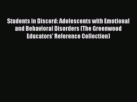 Read Books Students in Discord: Adolescents with Emotional and Behavioral Disorders (The Greenwood