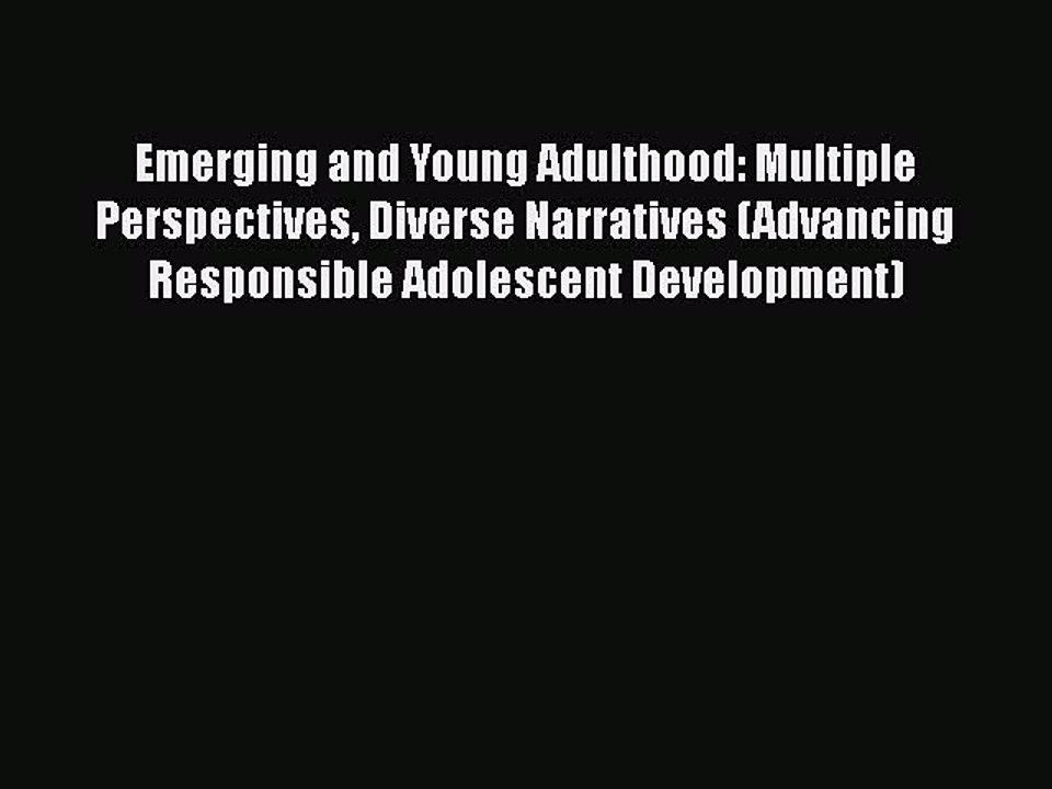 Read Books Emerging and Young Adulthood: Multiple Perspectives Diverse Narratives (Advancing
