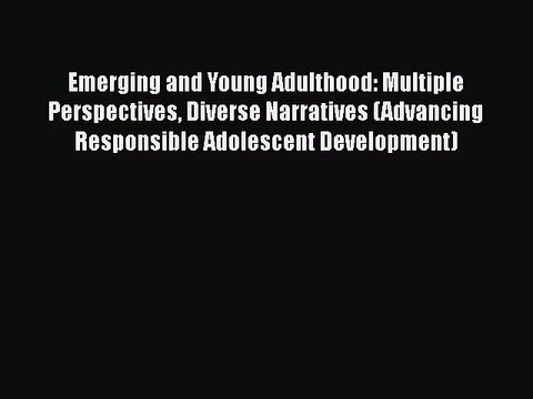 Read Books Emerging and Young Adulthood: Multiple Perspectives Diverse Narratives (Advancing