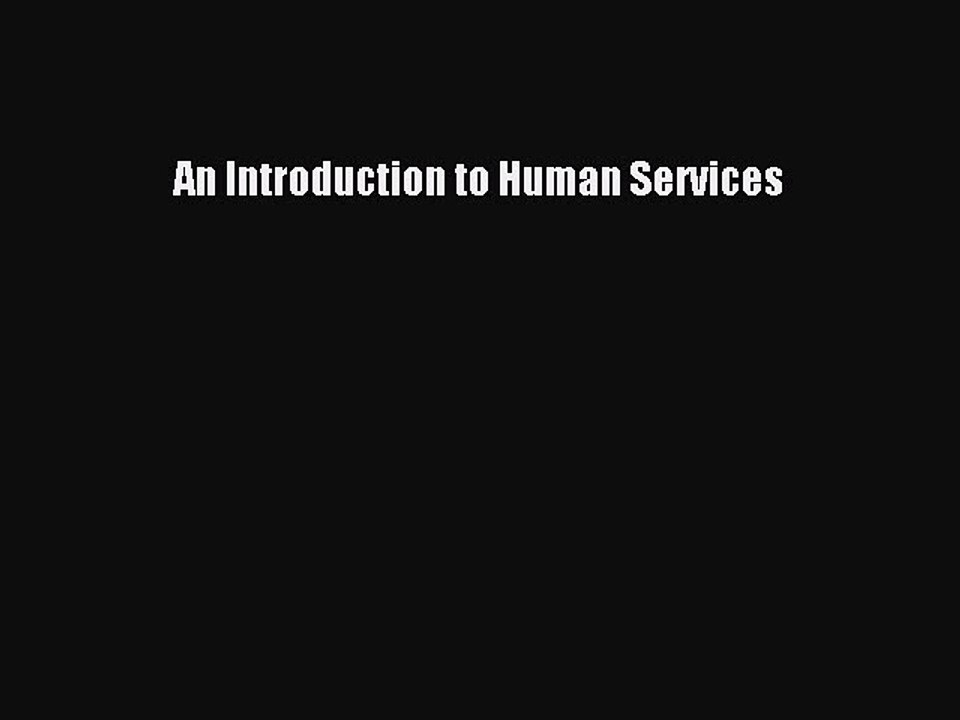 Read Books An Introduction to Human Services ebook textbooks