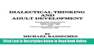 Read Dialectical Thinking and Adult Development (Publications for the Advancement of Theory and
