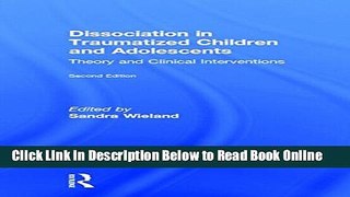 Read Dissociation in Traumatized Children and Adolescents: Theory and Clinical Interventions