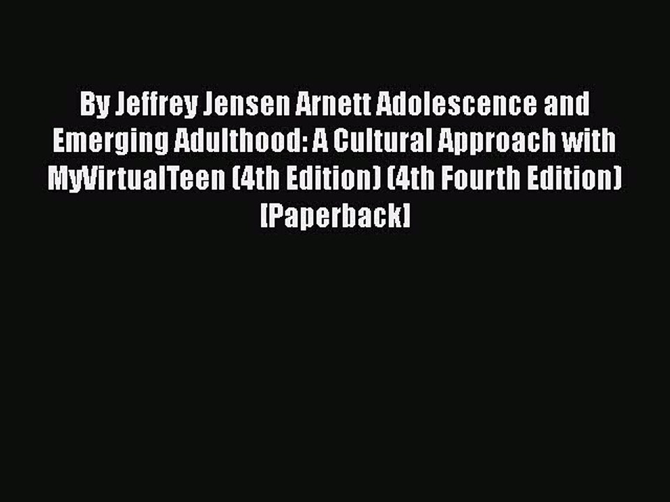 Read Books By Jeffrey Jensen Arnett Adolescence and Emerging Adulthood: A Cultural Approach