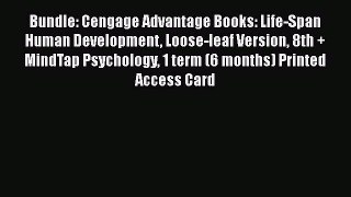 Read Books Bundle: Cengage Advantage Books: Life-Span Human Development Loose-leaf Version