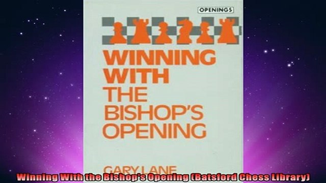 EBOOK ONLINE Winning With the Bishops Opening Batsford Chess Library READ ONLINE