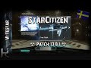 *Senaste Nytt* - Star Citizen Patch 13.0.1