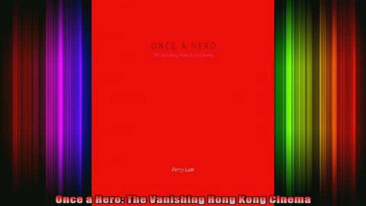 DOWNLOAD FREE Ebooks  Once a Hero The Vanishing Hong Kong Cinema Full Free