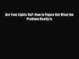 Read Are Your Lights On?: How to Figure Out What the Problem Really Is PDF Free