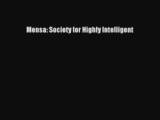 Read Books Mensa: Society for Highly Intelligent ebook textbooks