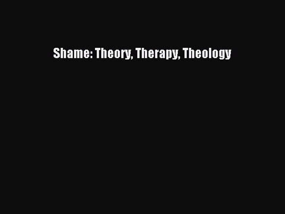 Read Books Shame: Theory Therapy Theology ebook textbooks