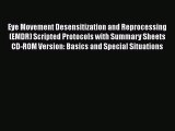 Read Books Eye Movement Desensitization and Reprocessing (EMDR) Scripted Protocols with Summary