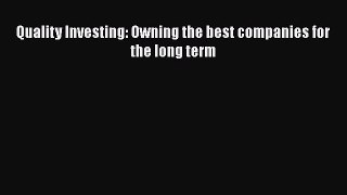 Read Quality Investing: Owning the best companies for the long term Ebook Free