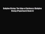 [PDF] Babylon Rising: The Edge of Darkness (Babylon Rising (Paperback) Book 4) Read Full Ebook