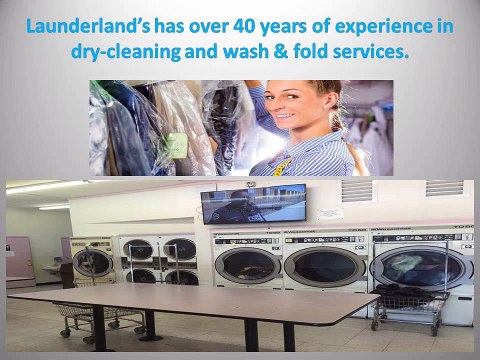 Launderland’s has over 40 years of experience in dry-cleaning and wash fold services