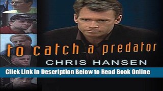 Download To Catch a Predator: Protecting Your Kids from Online Enemies Already in Your Home  Ebook