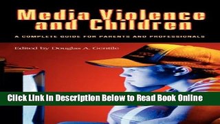 Read Media Violence and Children: A Complete Guide for Parents and Professionals (Advances in