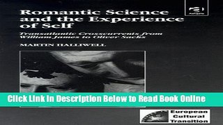 Read Romantic Science and the Experience of Self: Transatlantic Crosscurrents from William James