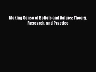 PDF Making Sense of Beliefs and Values: Theory Research and Practice Free Books