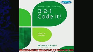 there is  Workbook for Greens 321 Code It 4th