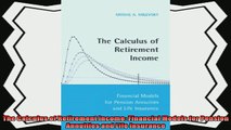 behold  The Calculus of Retirement Income Financial Models for Pension Annuities and Life