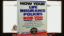 there is  How Your Life Insurance Policies Rob You