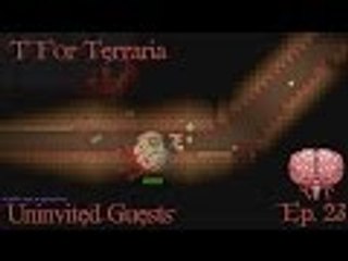 T for Terraria Expert Mode: Ep.023: Uninvited Guests