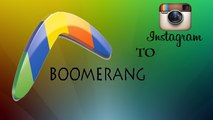 KuzenDroid - Instagram'dan Boomerang Nedir? Nasıl Kullanılır?