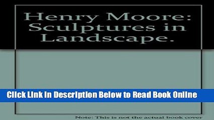 Download Henry Moore: Sculptures in Landscape.  PDF Online