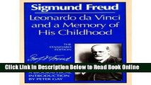 Read Leonardo Da Vinci   a Memory of his Childhood (Complete Psychological Works of Sigmund Freud)