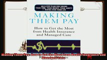 behold  Making Them Pay How to Get the Most from Health Insurance and Managed Care