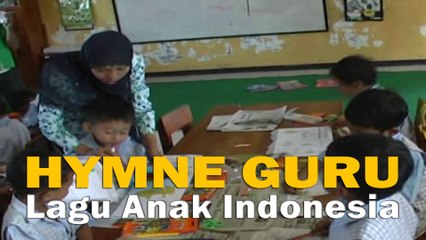 HYMNE GURU Lagu Anak Indonesia HYMNE GURU