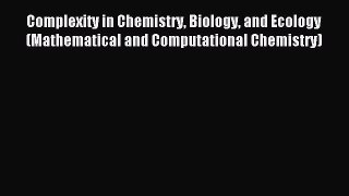 Read Complexity in Chemistry Biology and Ecology (Mathematical and Computational Chemistry)