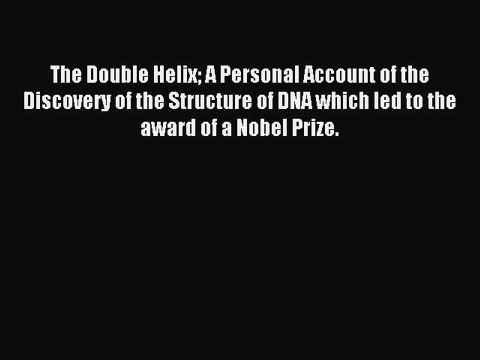 Download The Double Helix A Personal Account of the Discovery of the Structure of DNA which