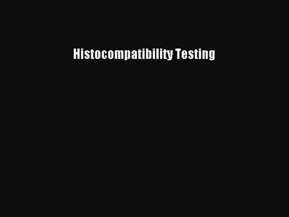 Read Histocompatibility Testing Ebook Free